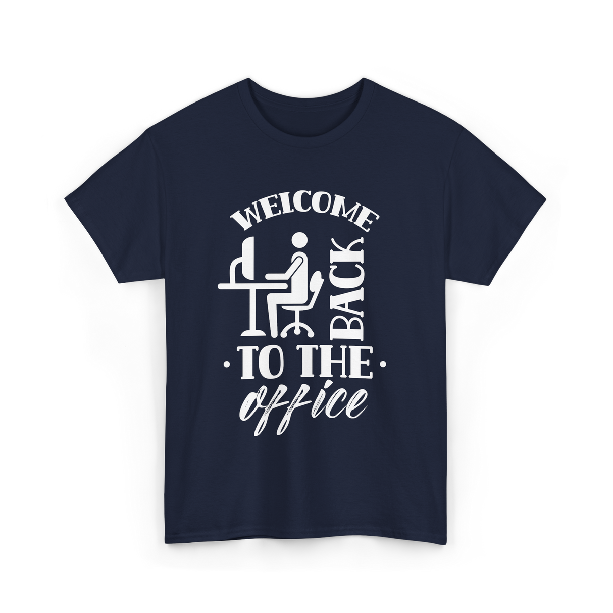 Welcome Back To The Office Work T-Shirt - Navy