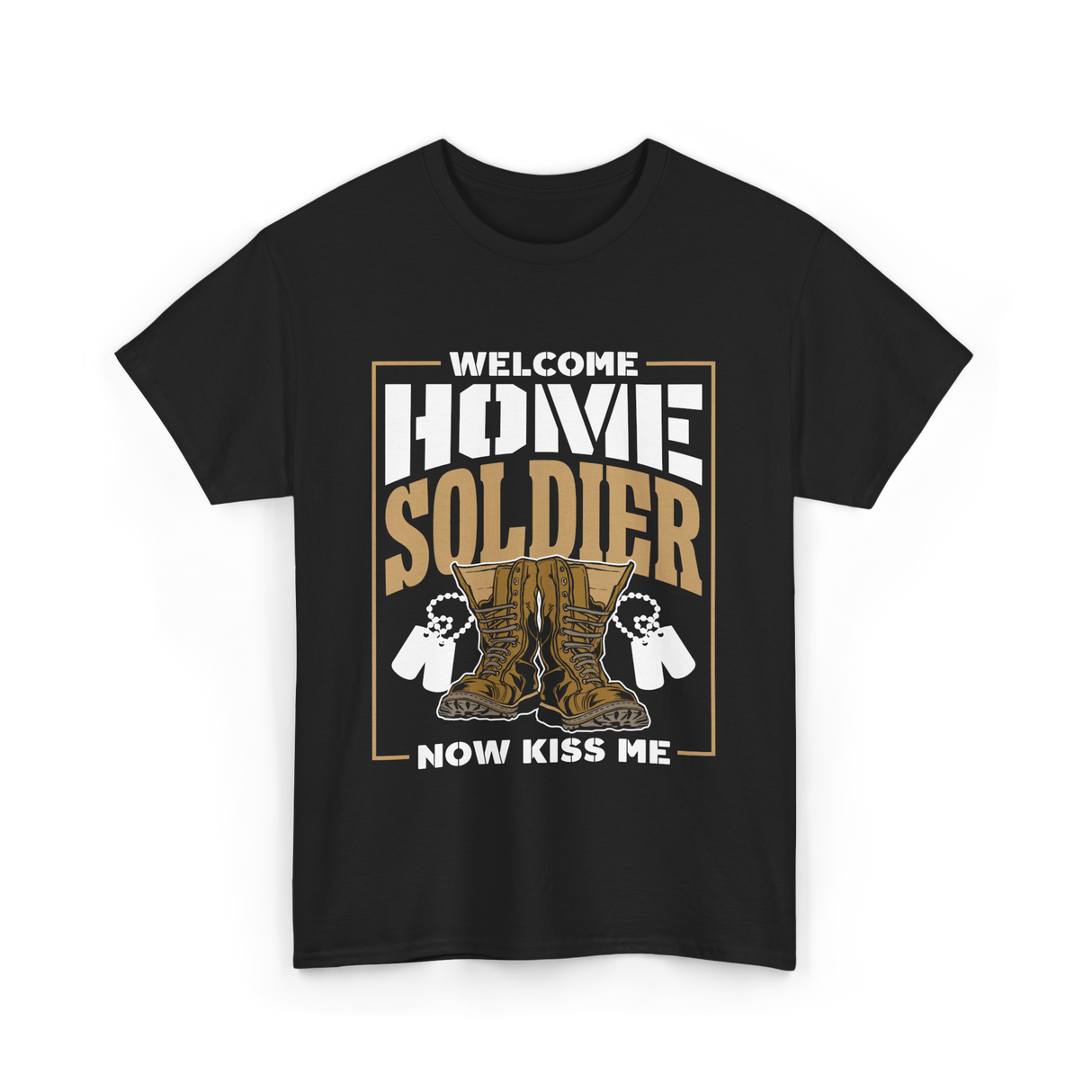 Welcome Home Soldier Military T-Shirt - Black