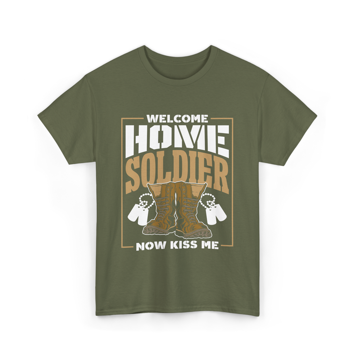 Welcome Home Soldier Military T-Shirt - Military Green