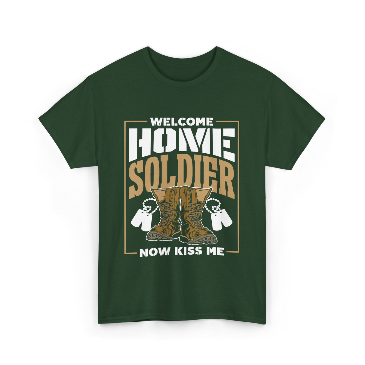 Welcome Home Soldier Military T-Shirt - Forest Green