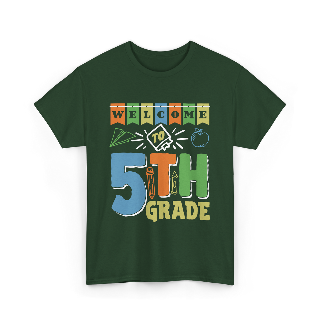 Welcome To 5th Grade School Grader T-Shirt - Forest Green