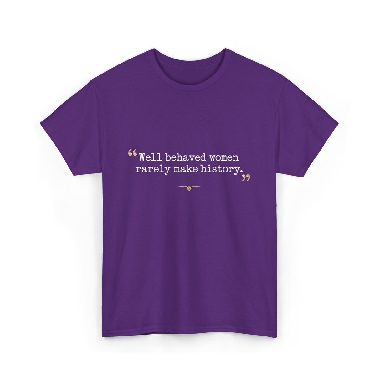 Well Behaved Women History Feminism T-Shirt - Purple