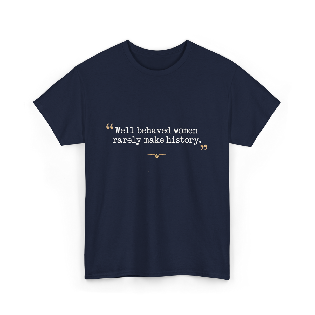 Well Behaved Women History Feminism T-Shirt - Navy
