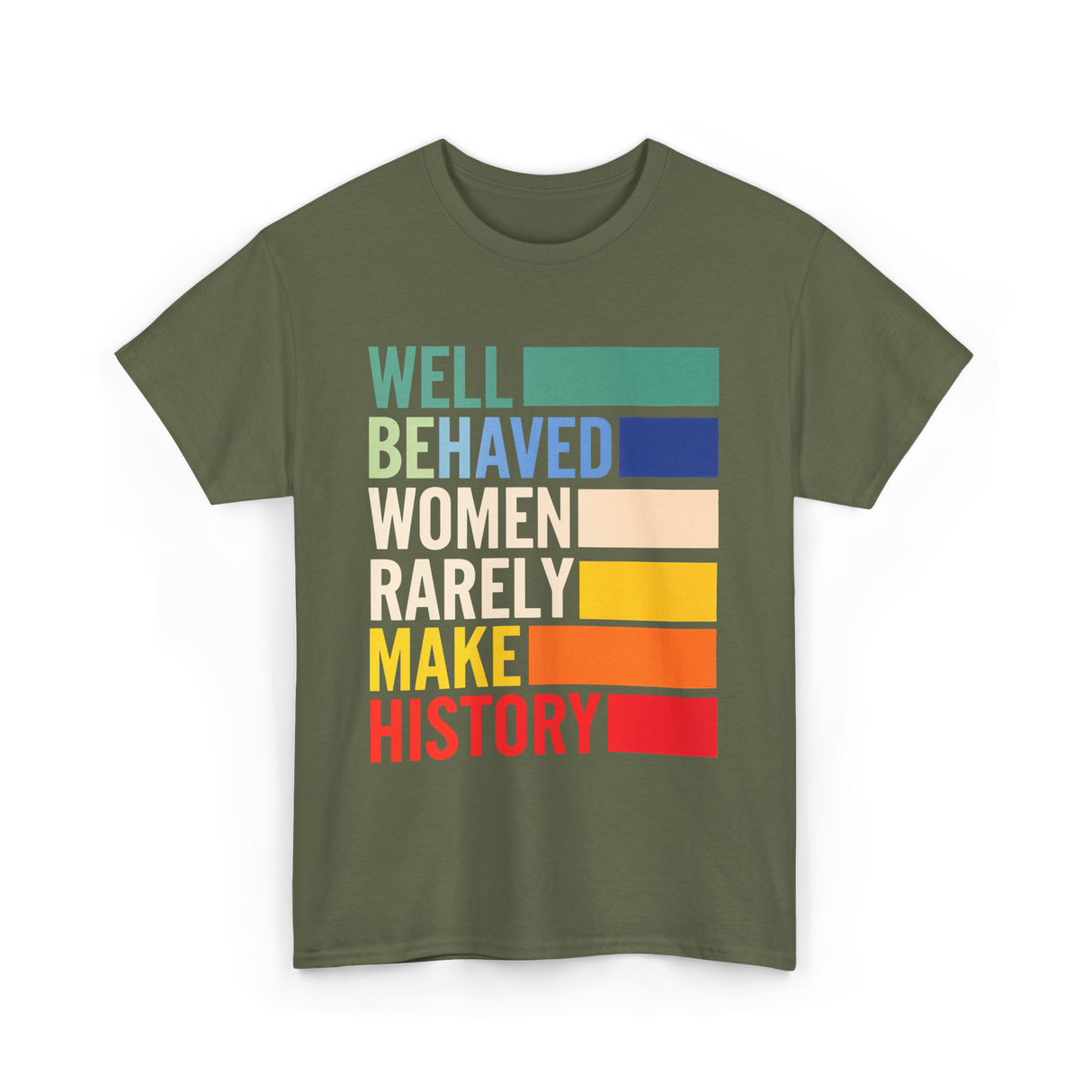 Well Behaved Women History T-Shirt - Military Green