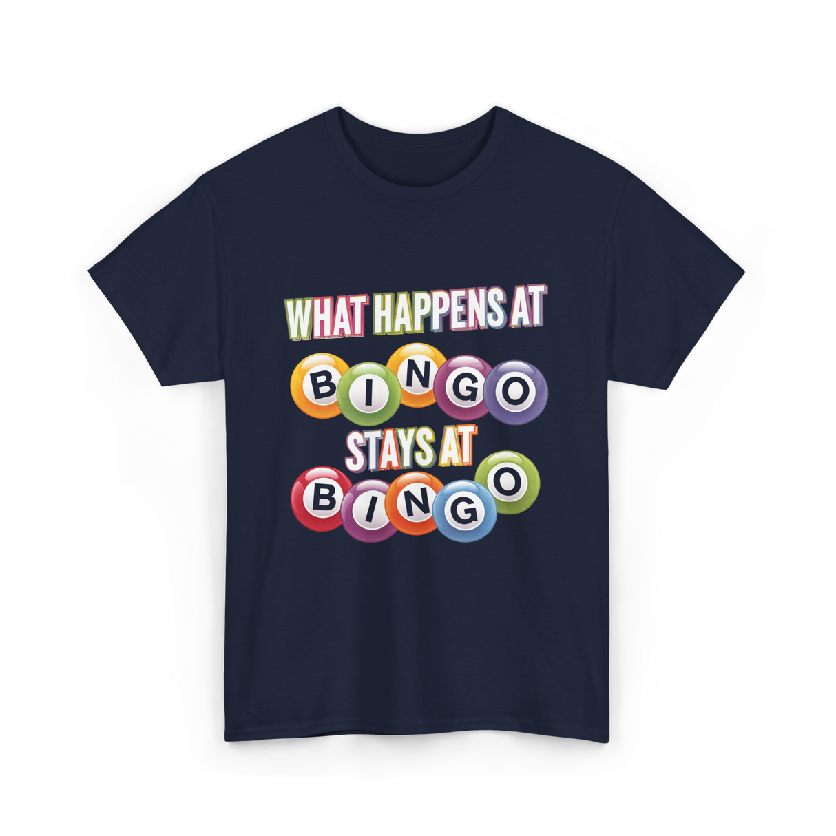 What Happens At Bingo T-Shirt - Navy
