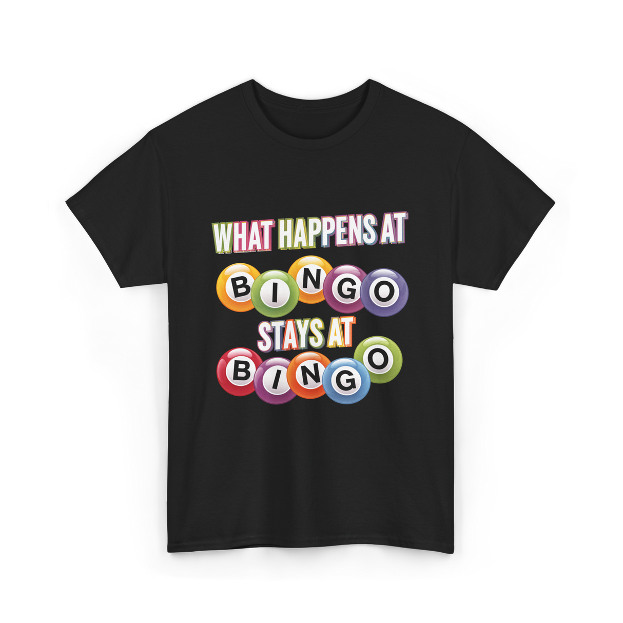 What Happens At Bingo T-Shirt - Black