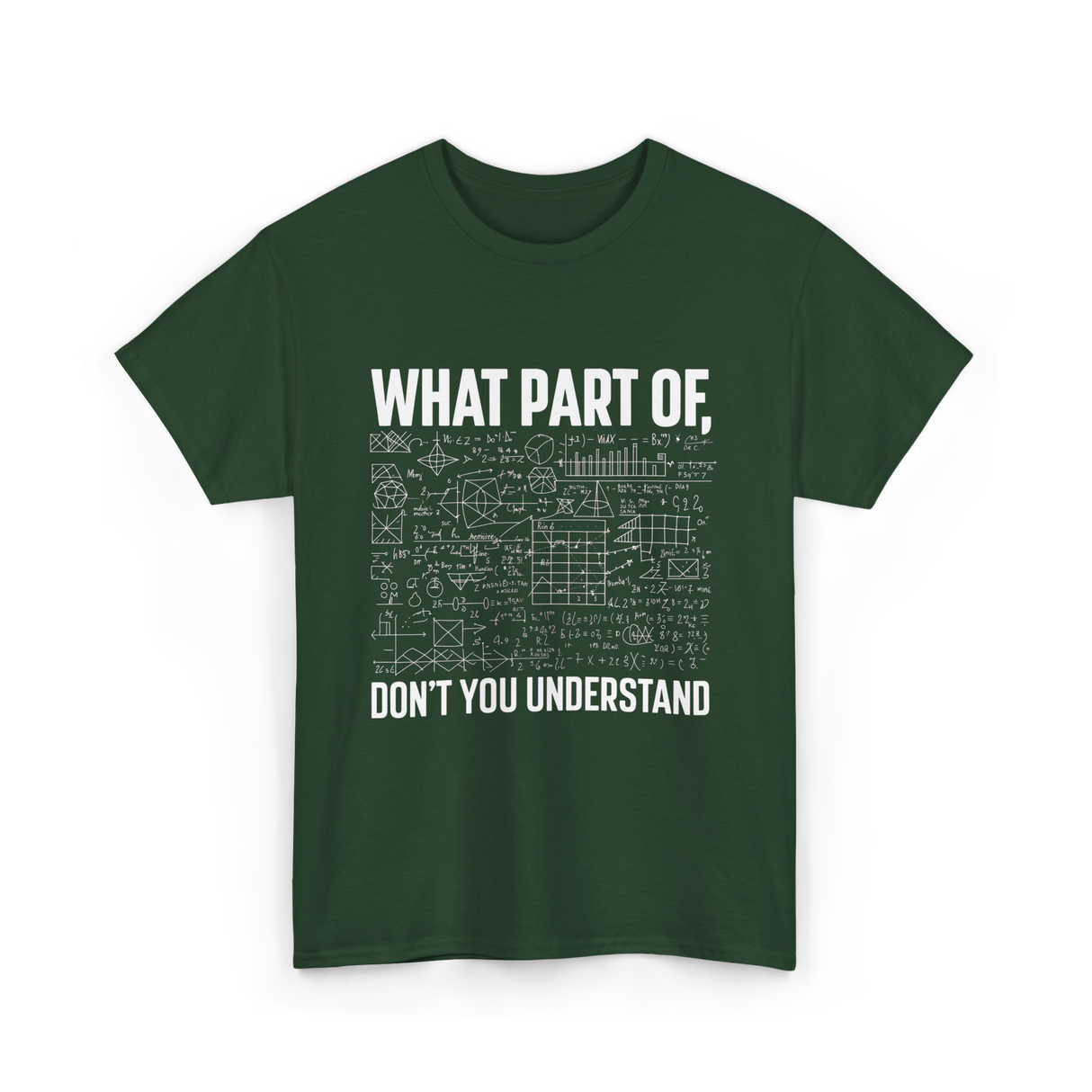 What Part Of Math Teacher T-Shirt - Forest Green