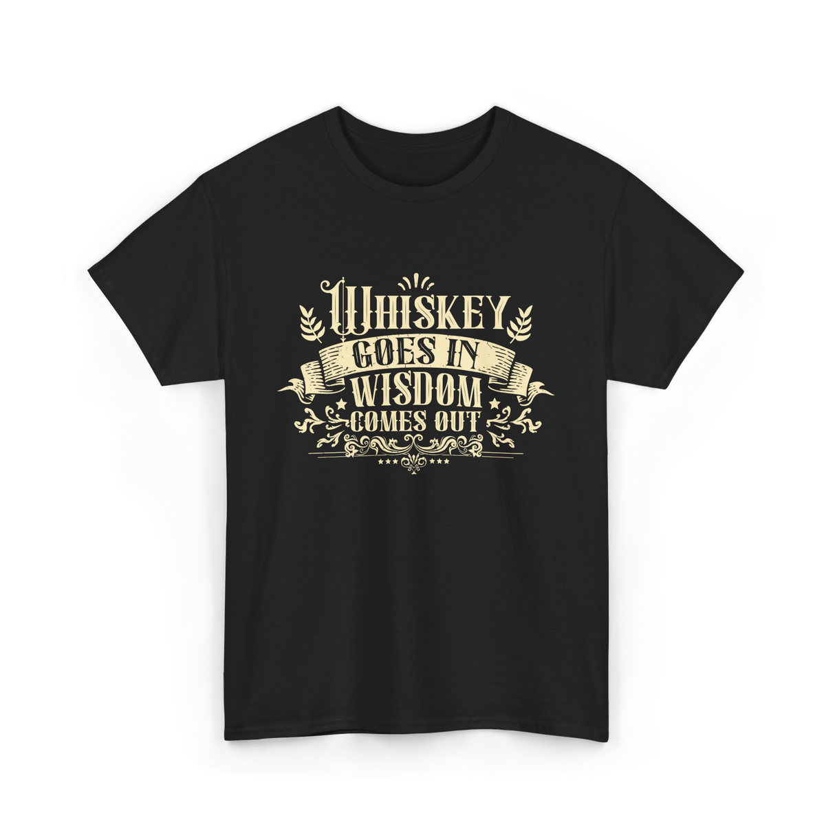 Whiskey Goes In Drinker Wisdom T-Shirt - Black