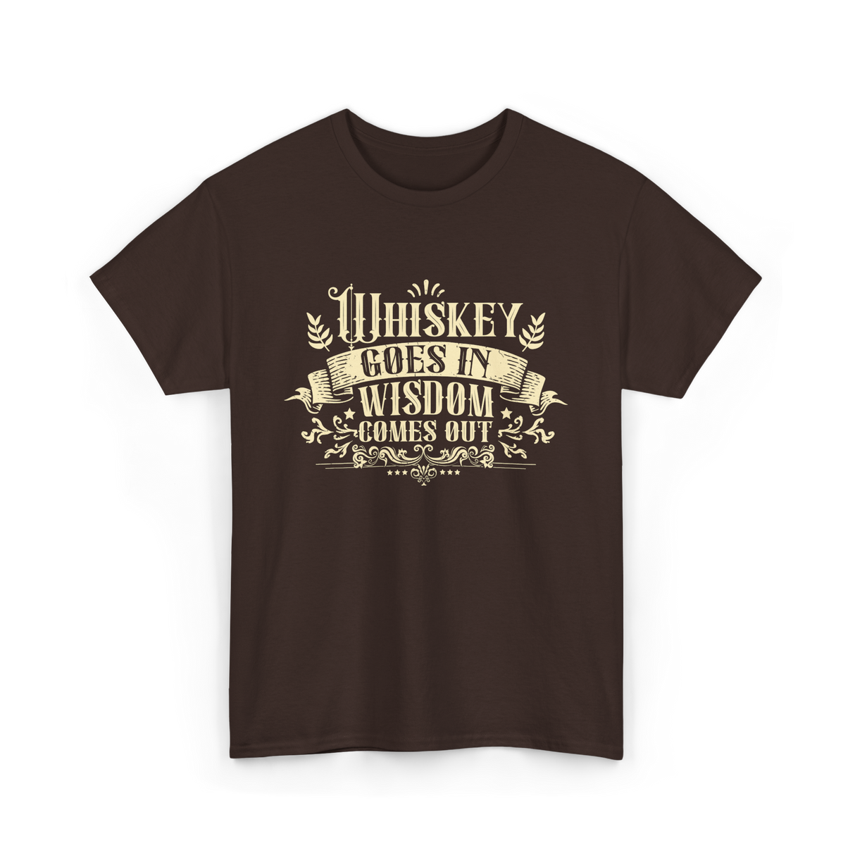 Whiskey Goes In Drinker Wisdom T-Shirt - Dark Chocolate