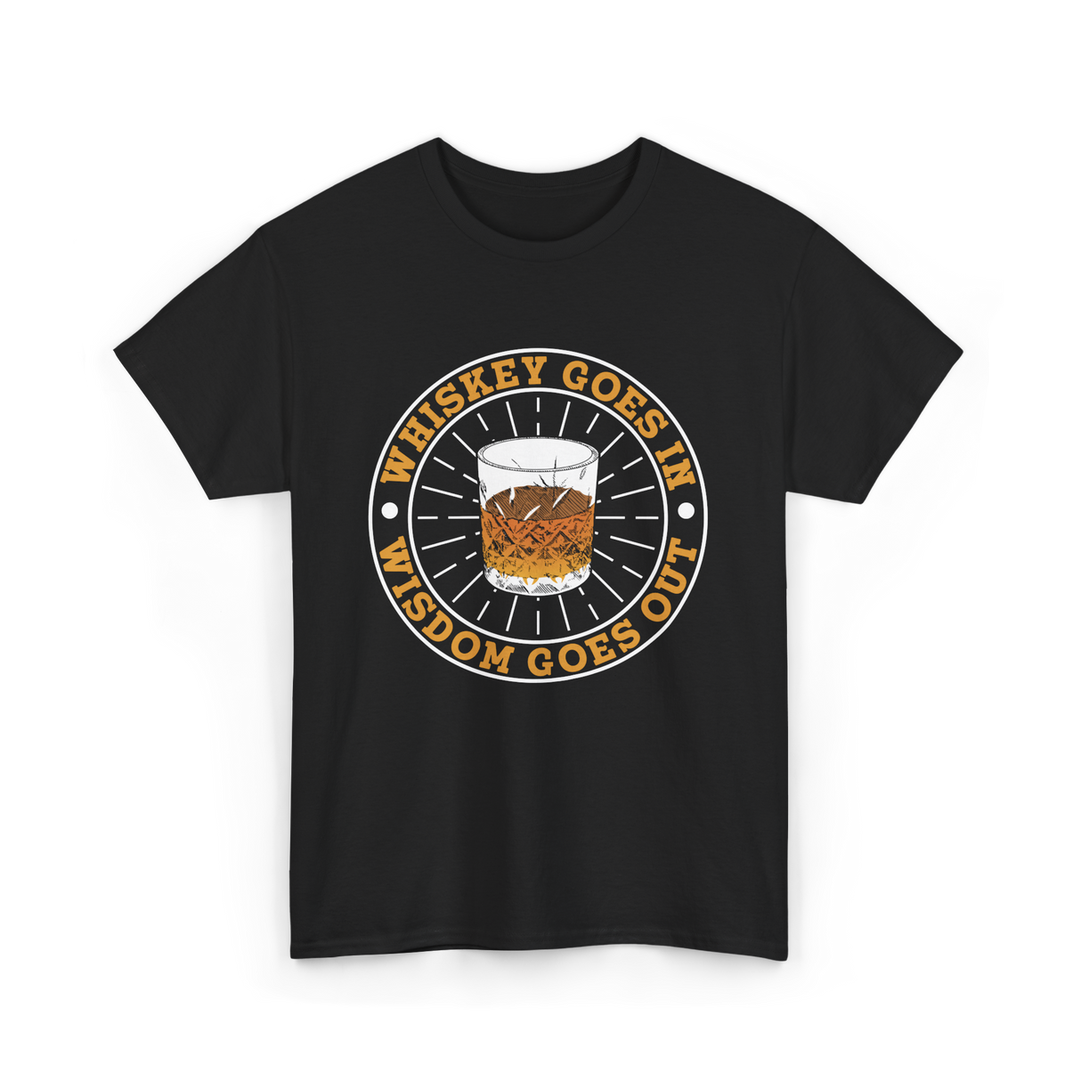 Whiskey Goes In Wisdom Goes Out Whiskey T-Shirt - Black