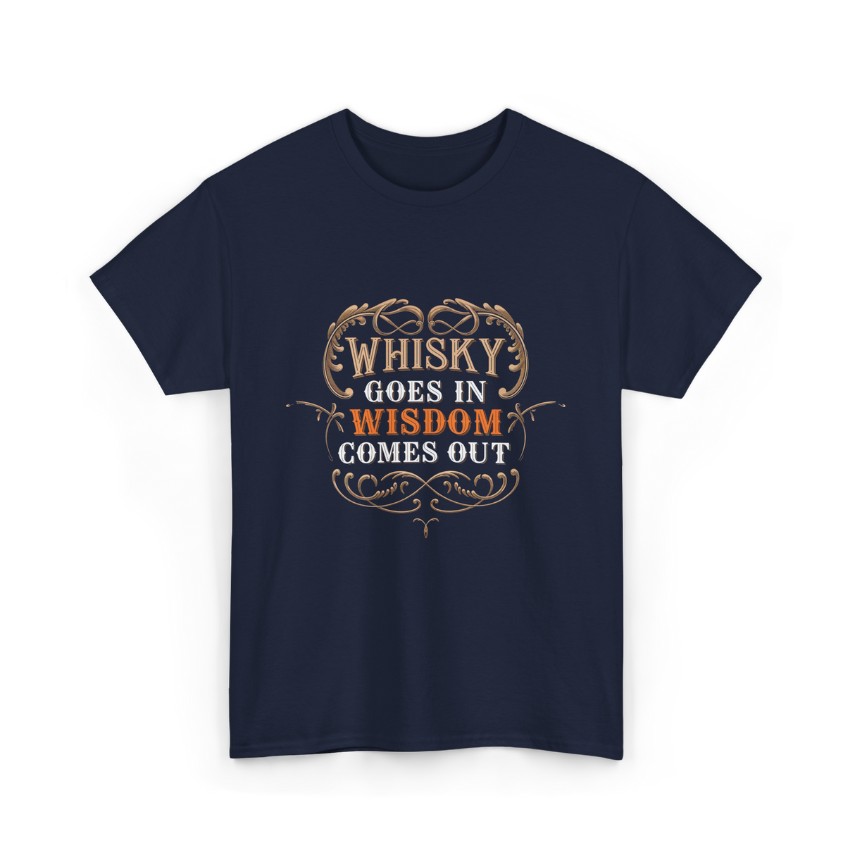 Whisky Goes In Wisdom Drinking T-Shirt - Navy