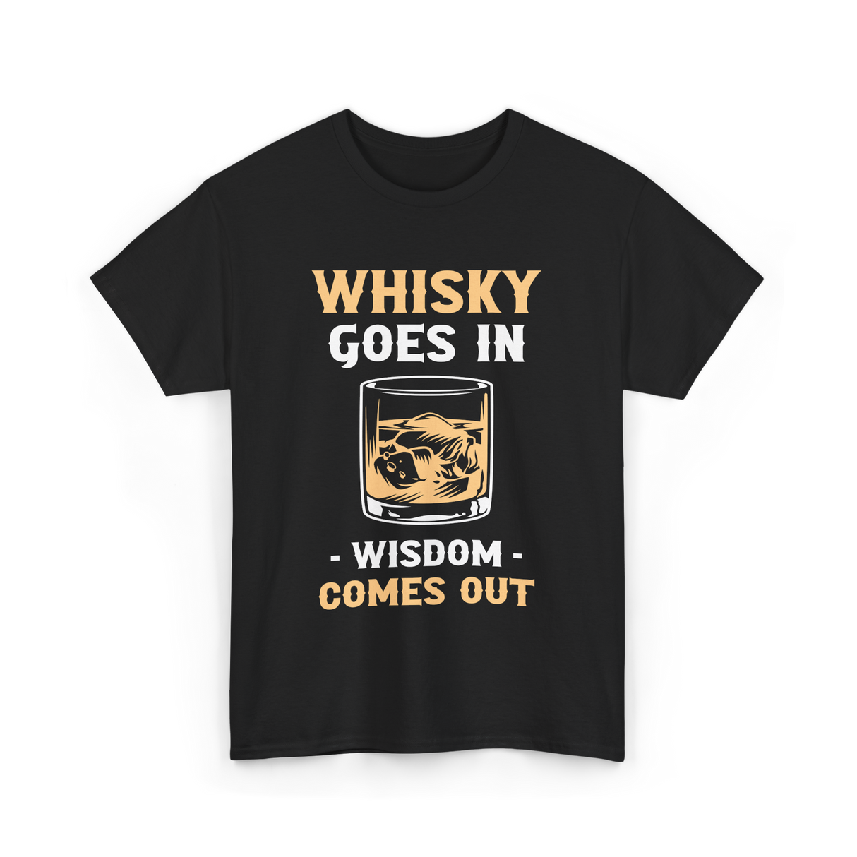 Whisky Goes In Wisdom Whiskey T-Shirt - Black