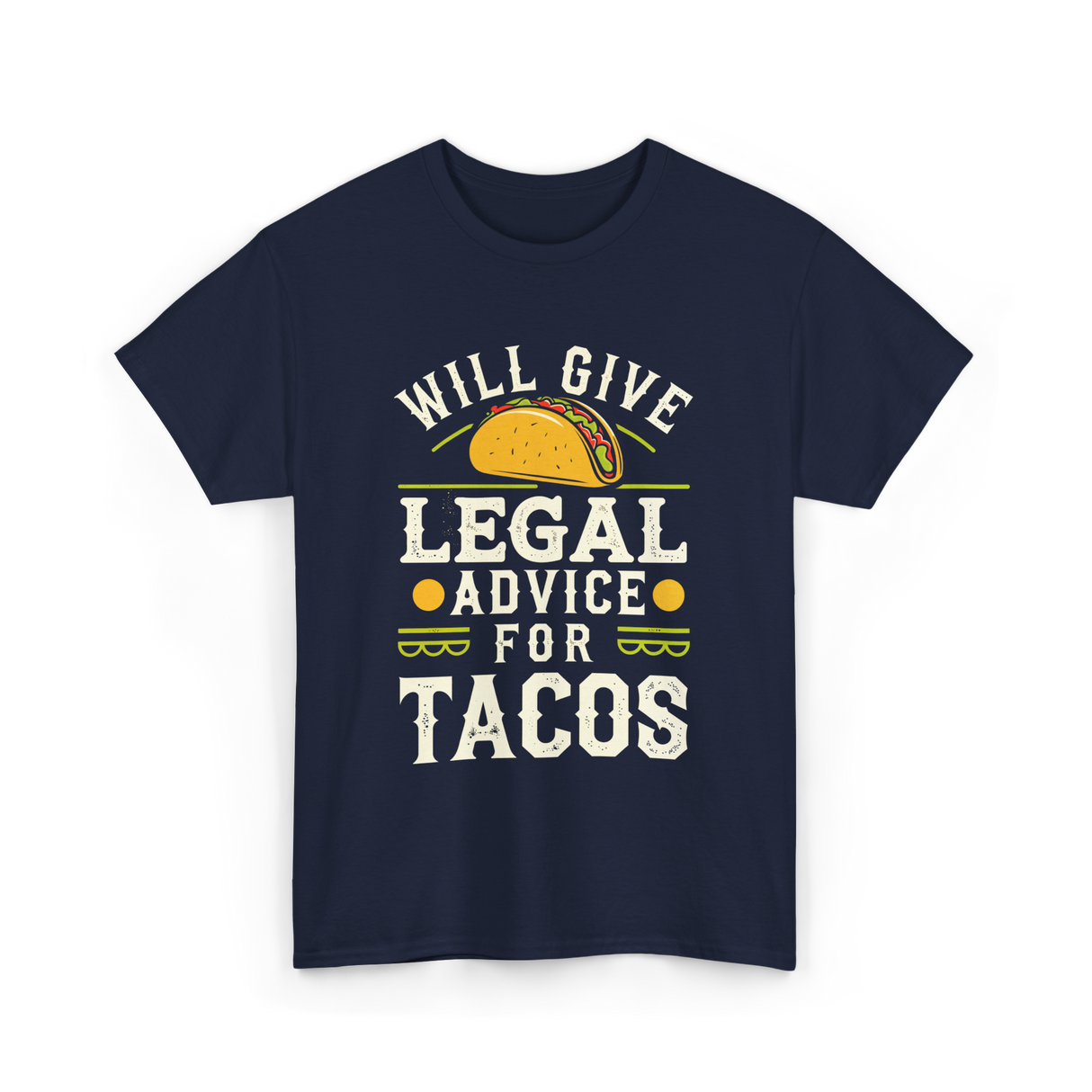 Will Give Legal Advice Tacos T-Shirt - Navy