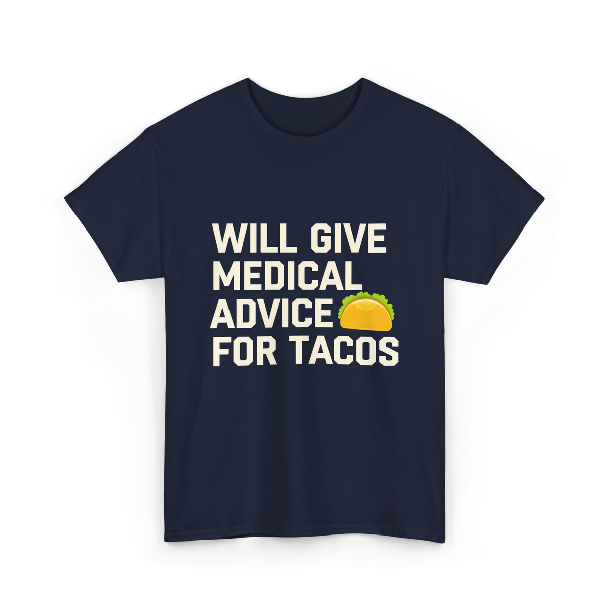 Will Give Medical Advice Tacos T-Shirt - Navy