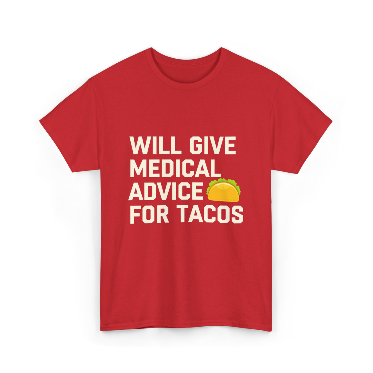 Will Give Medical Advice Tacos T-Shirt - Red