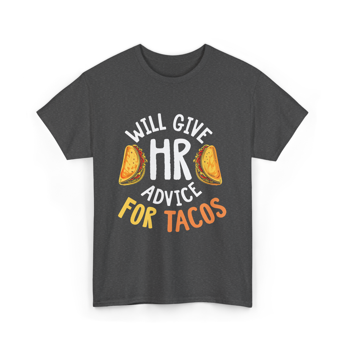 Will Give Tacos T-Shirt - Dark Heather