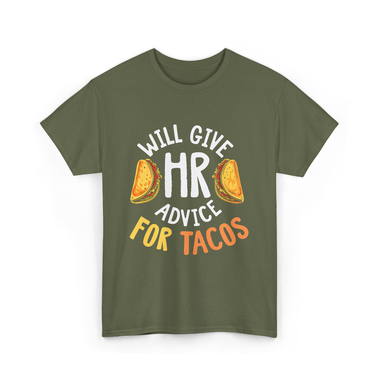 Will Give Tacos T-Shirt - Military Green