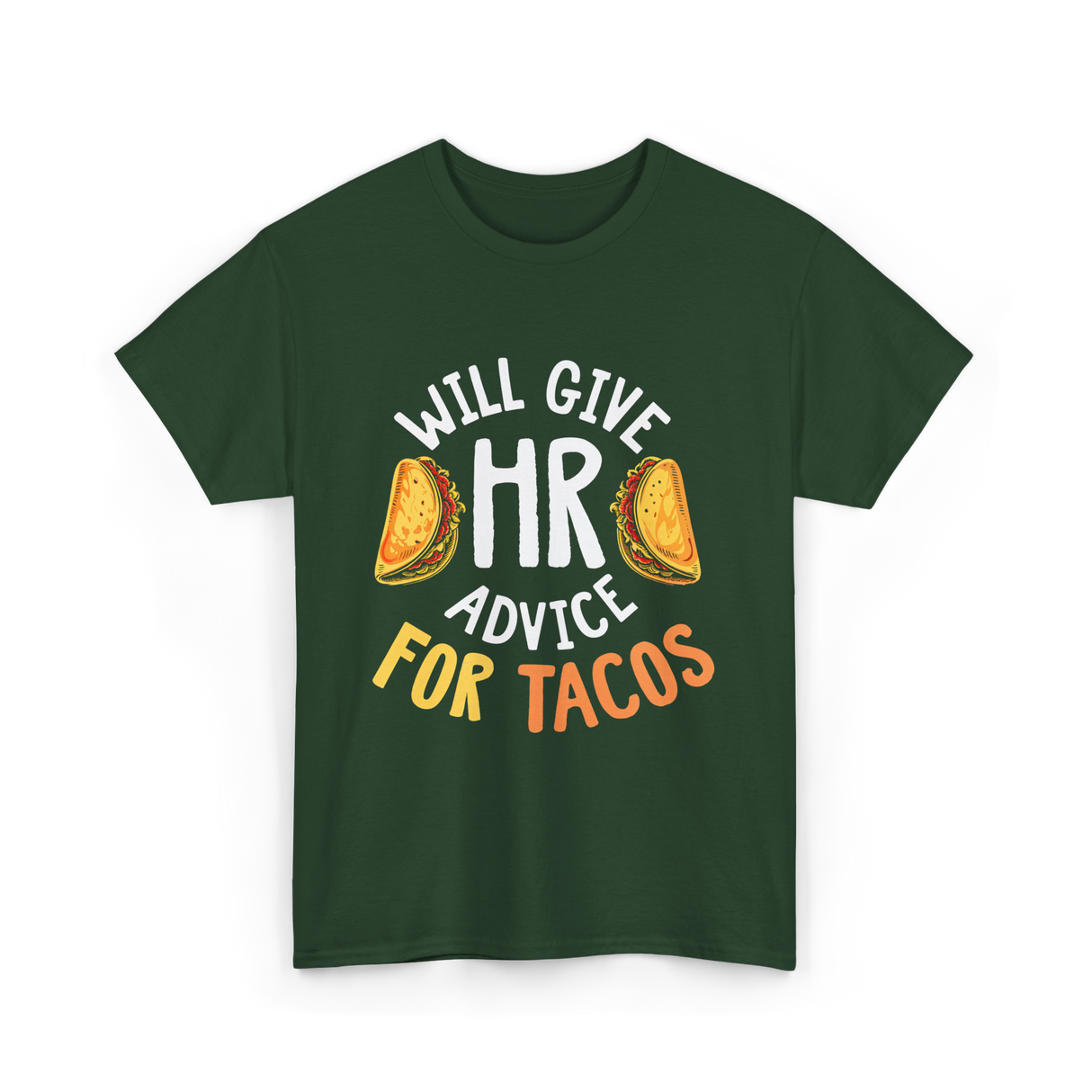 Will Give Tacos T-Shirt - Forest Green