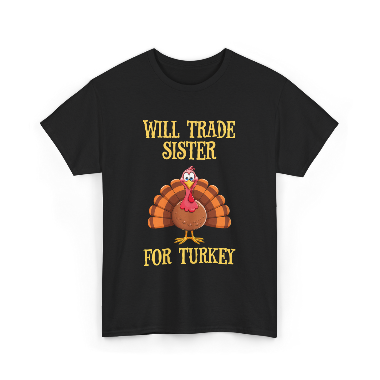 Will Trade Sister Turkey T-Shirt - Black
