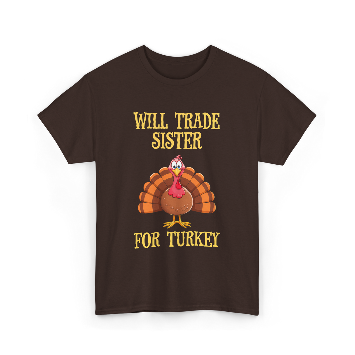 Will Trade Sister Turkey T-Shirt - Dark Chocolate