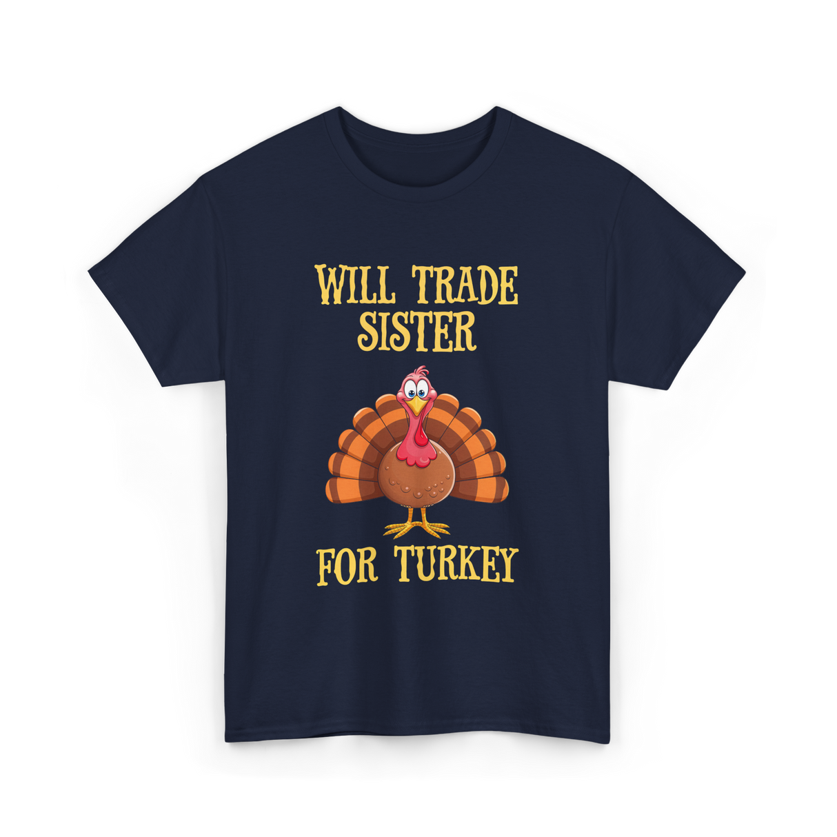Will Trade Sister Turkey T-Shirt - Navy