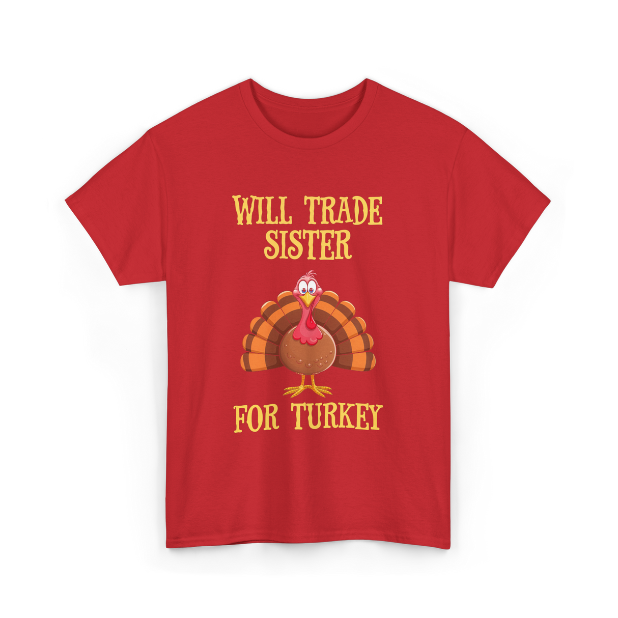 Will Trade Sister Turkey T-Shirt - Red