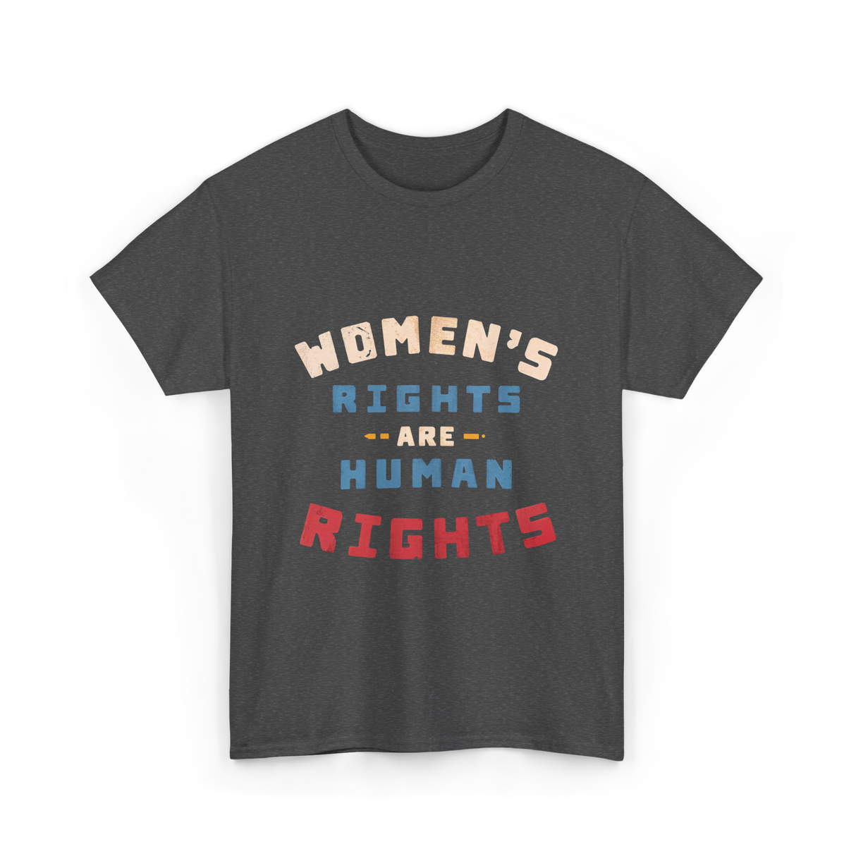 Women's Rights are Human Rights Equality T-Shirt - Dark Heather