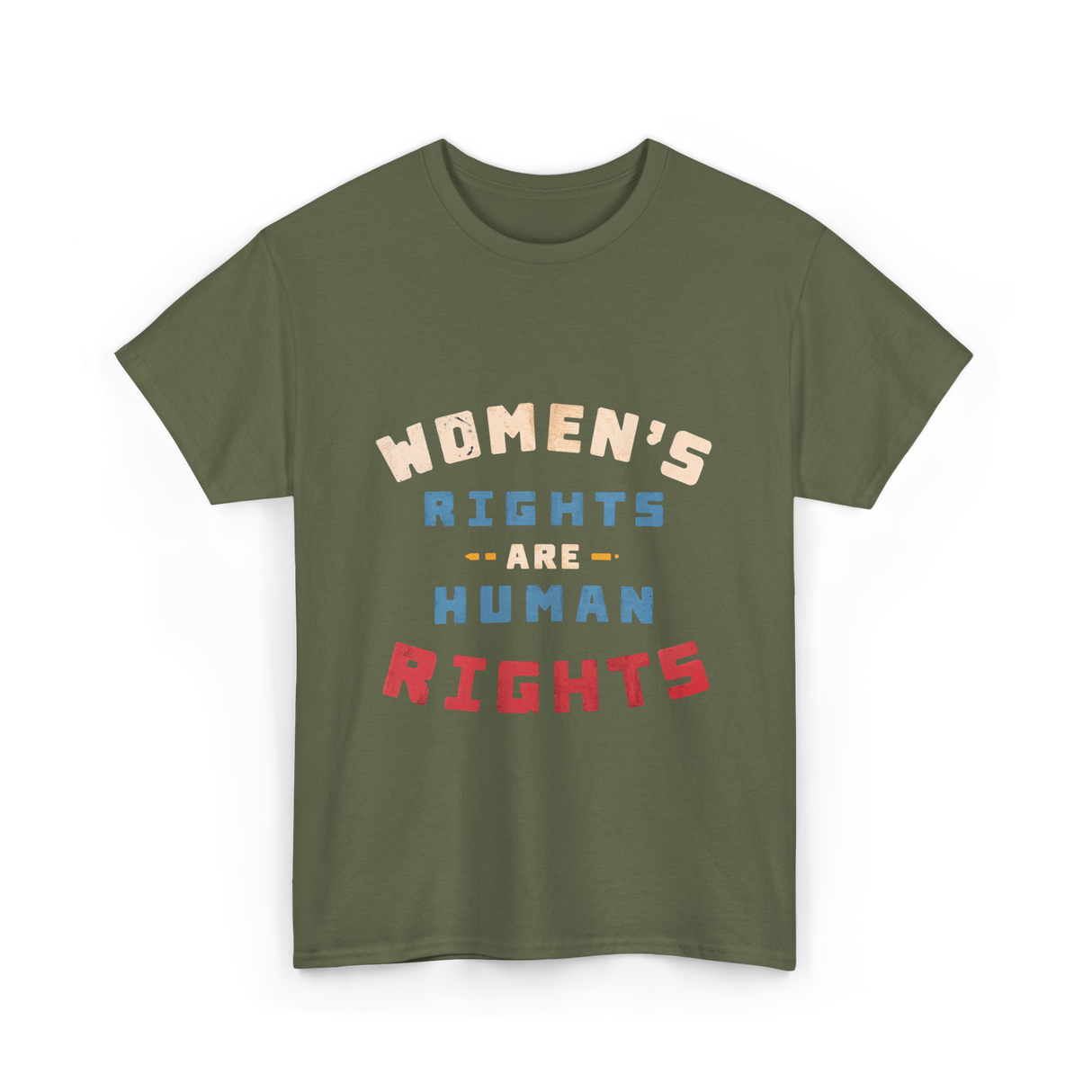 Women's Rights are Human Rights Equality T-Shirt - Military Green