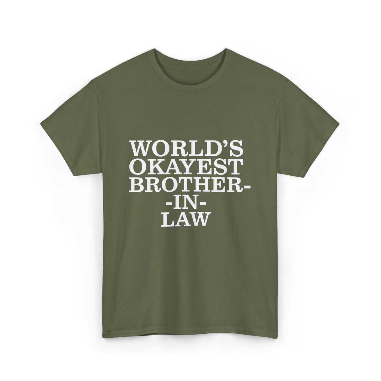 World's Okayest Brother-in-law T-Shirt - Military Green