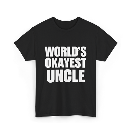 World's Okayest Uncle T-Shirt - Black