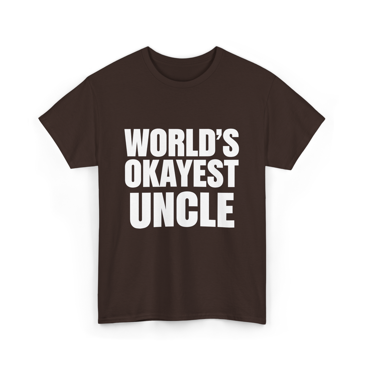World's Okayest Uncle T-Shirt - Dark Chocolate