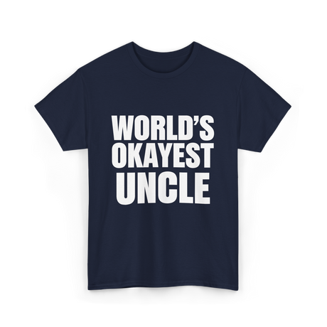 World's Okayest Uncle T-Shirt - Navy
