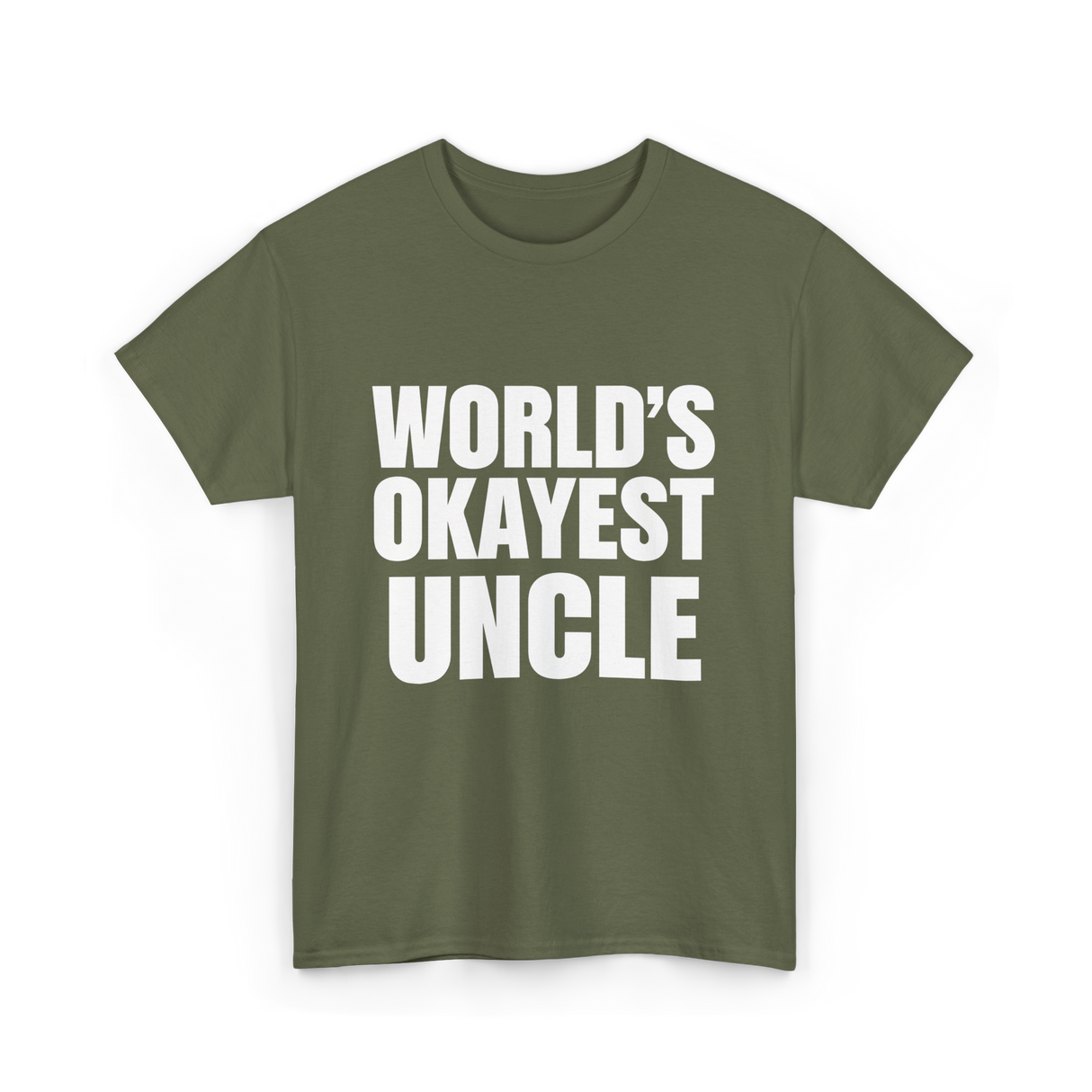 World's Okayest Uncle T-Shirt - Military Green