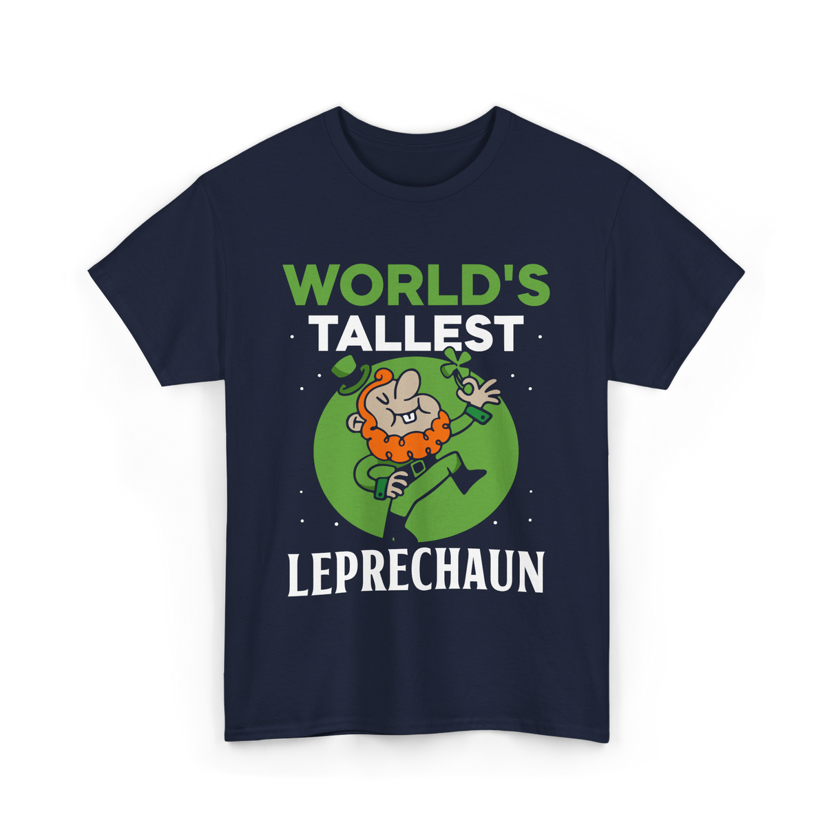 World's Tallest Leprechaun St Patrick's Day T-Shirt - Navy