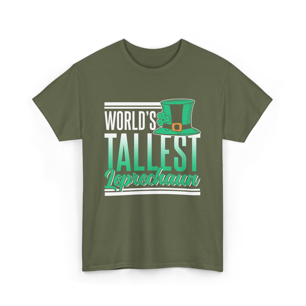 World's Tallest Leprechaun St Patrick's Day T-Shirt - Military Green