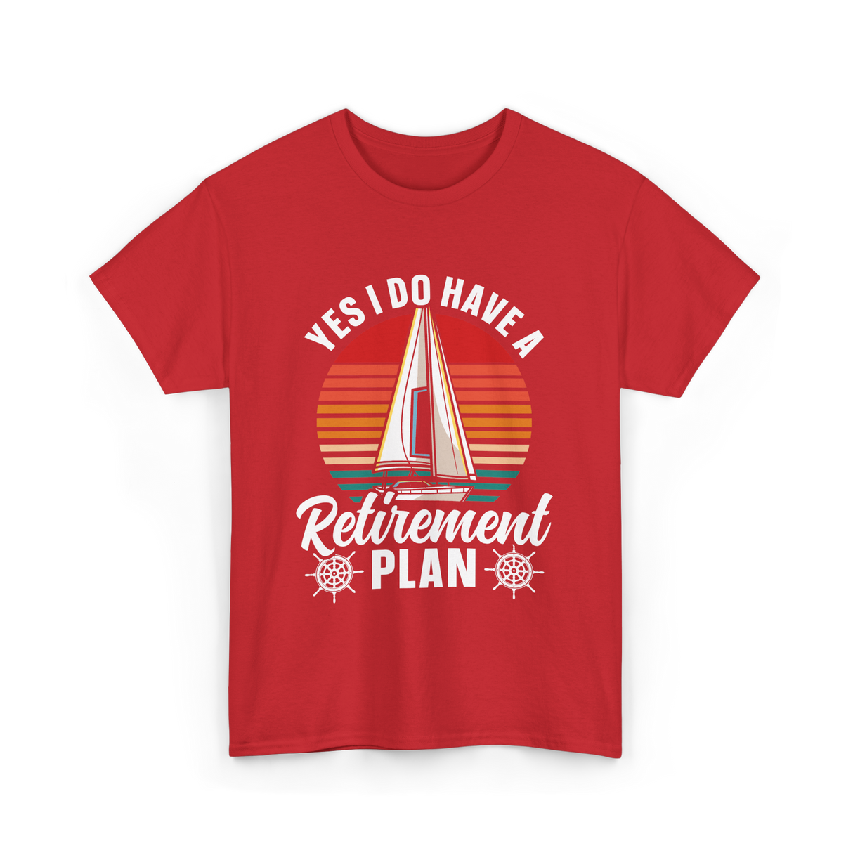 Yes I Do Have A Retirement Plan Sailing T-Shirt - Red