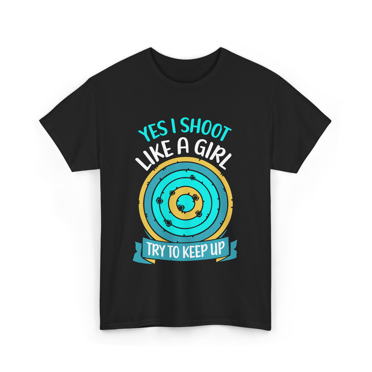 Yes I Shoot Like A Girl Shooting T-Shirt - Black