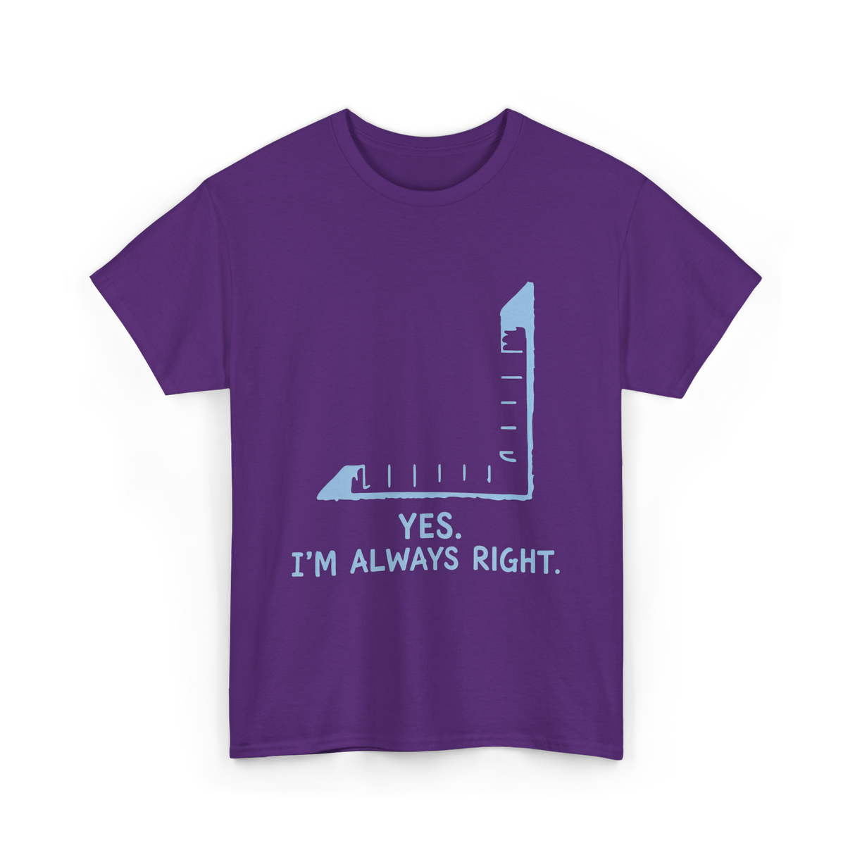Yes I'm Always Right Math Teacher T-Shirt - Purple