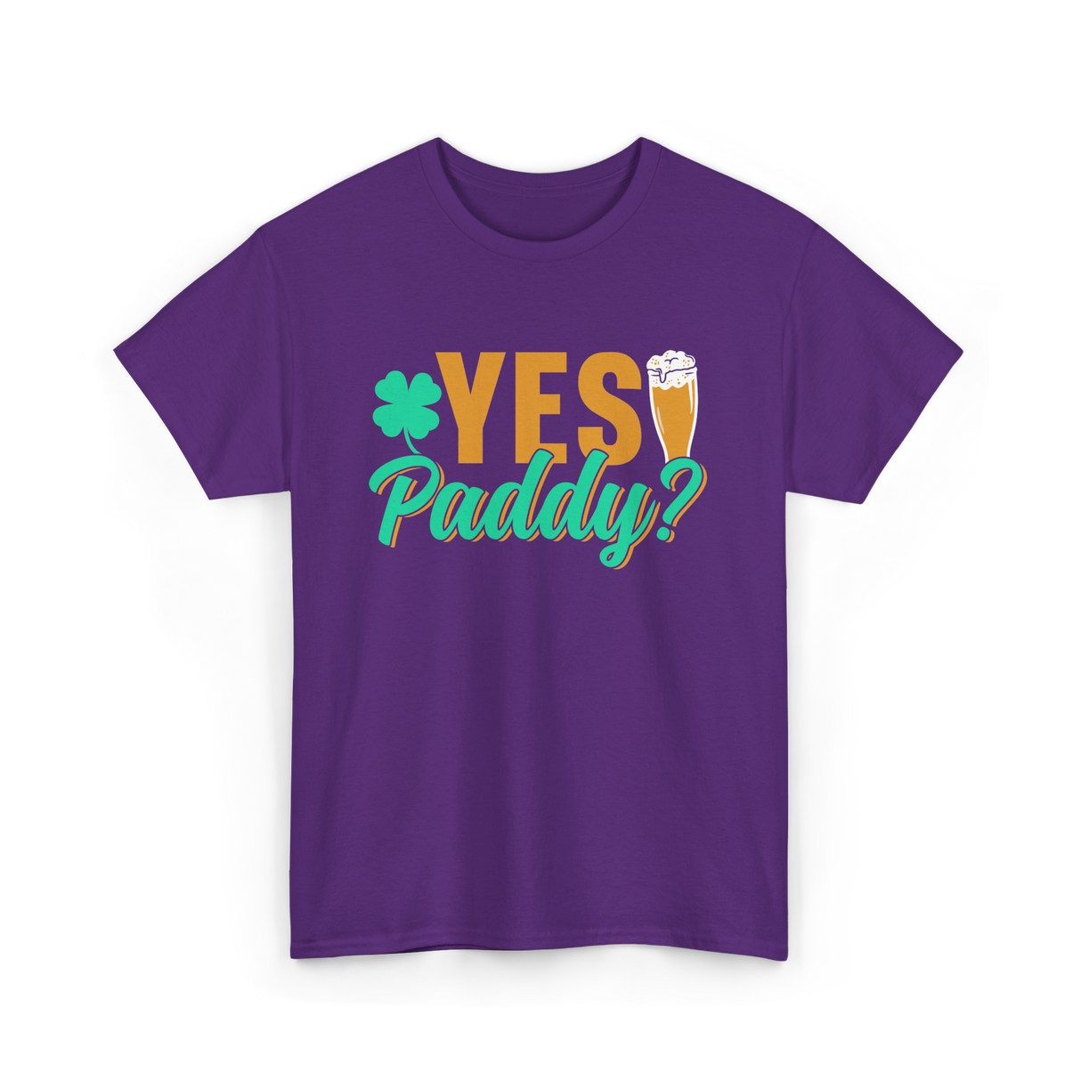 Yes Paddy St Patrick's Day T-Shirt - Purple