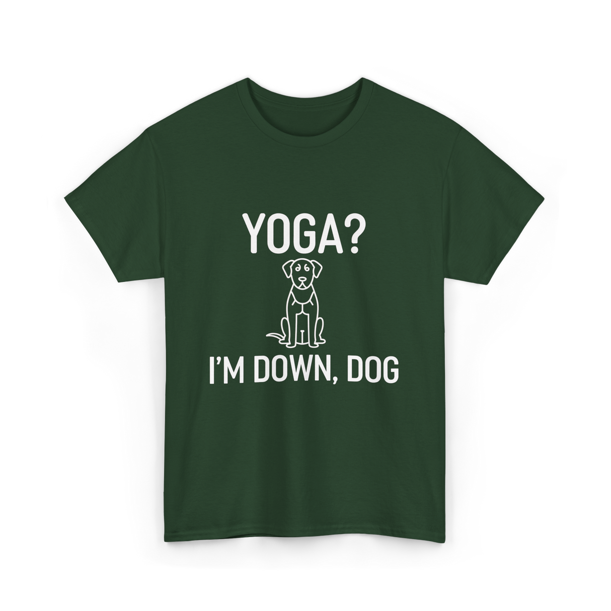 Yoga I'm Down Dog T-Shirt - Forest Green