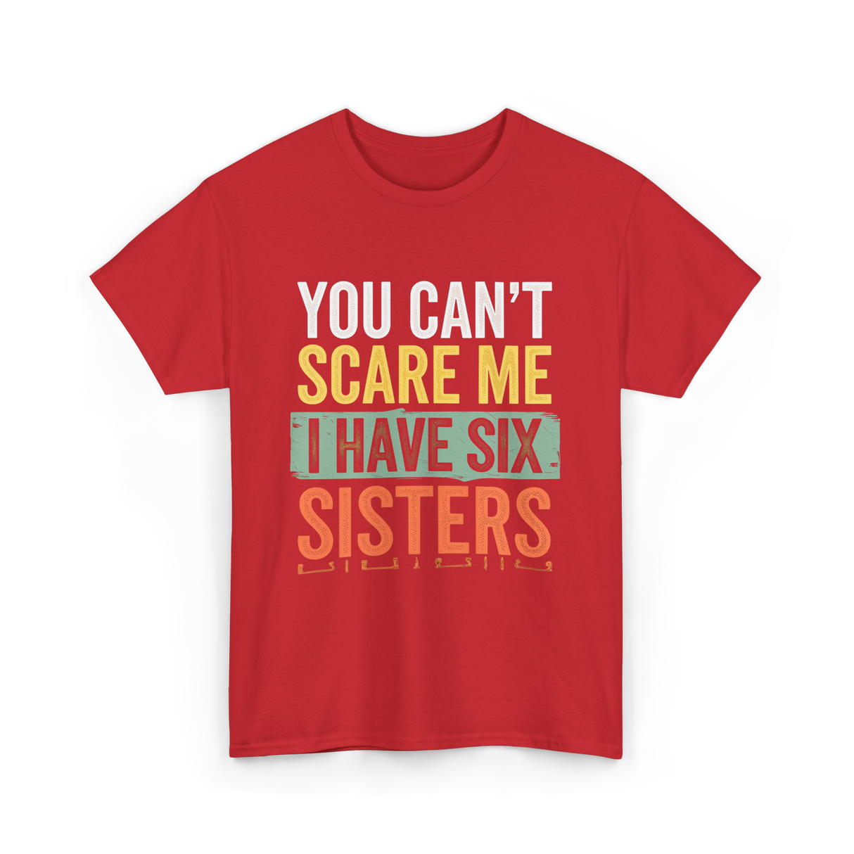 You Can't Scare Me Sisters T-Shirt - Red