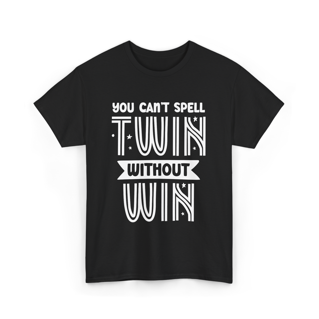 You Can't Spell Twin Without Win Twins T-Shirt - Black