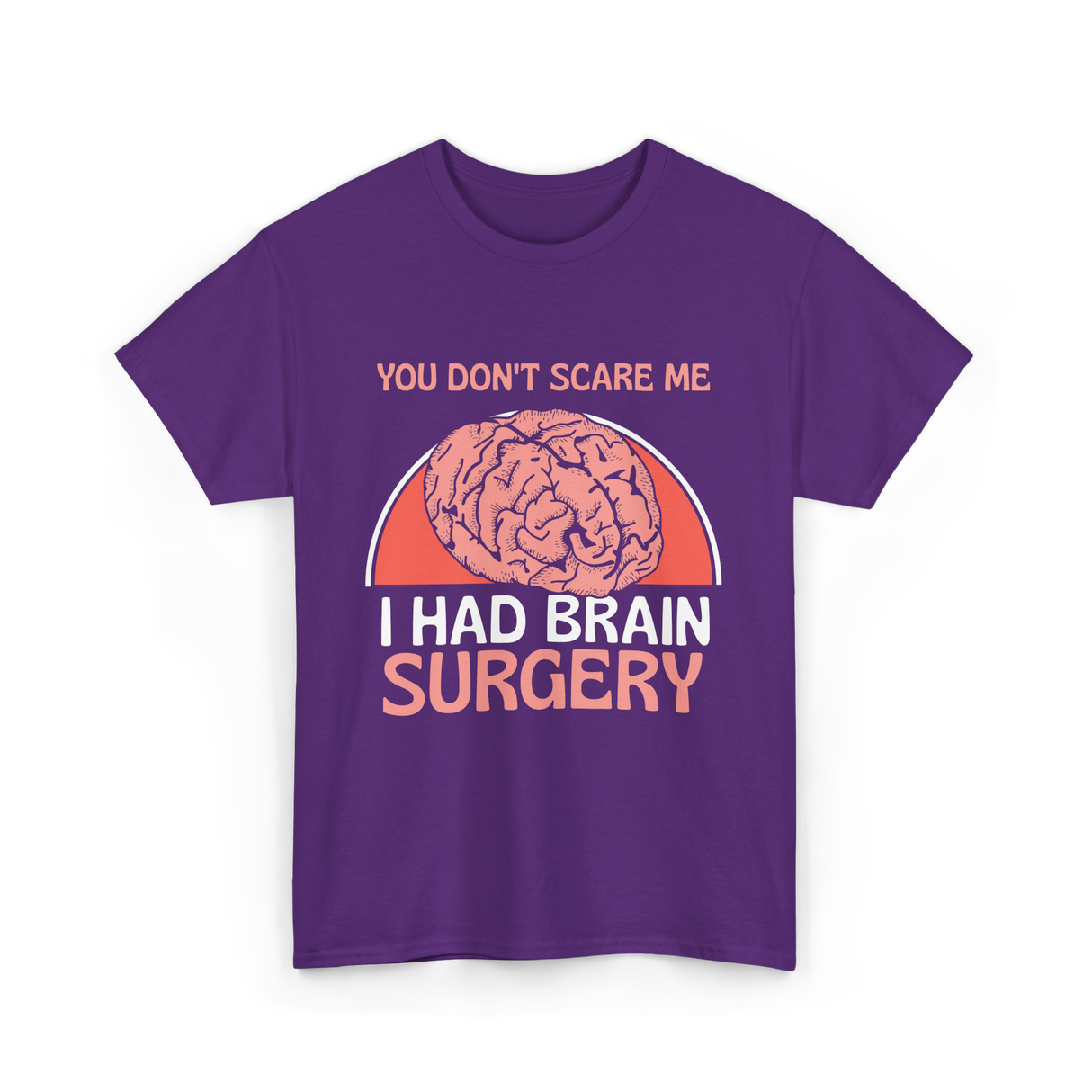 You Don't Scare Me Brain Surgery T-Shirt - Purple