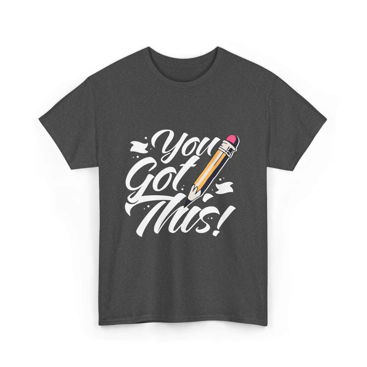 You Got This Motivation Teacher T-Shirt - Dark Heather