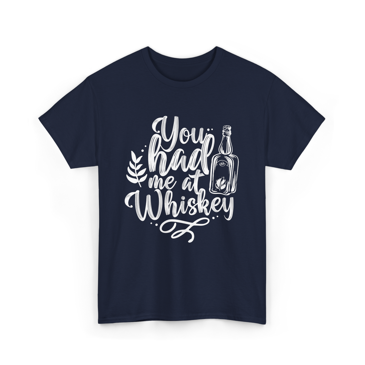 You Had Me At Whiskey Drink T-Shirt - Navy