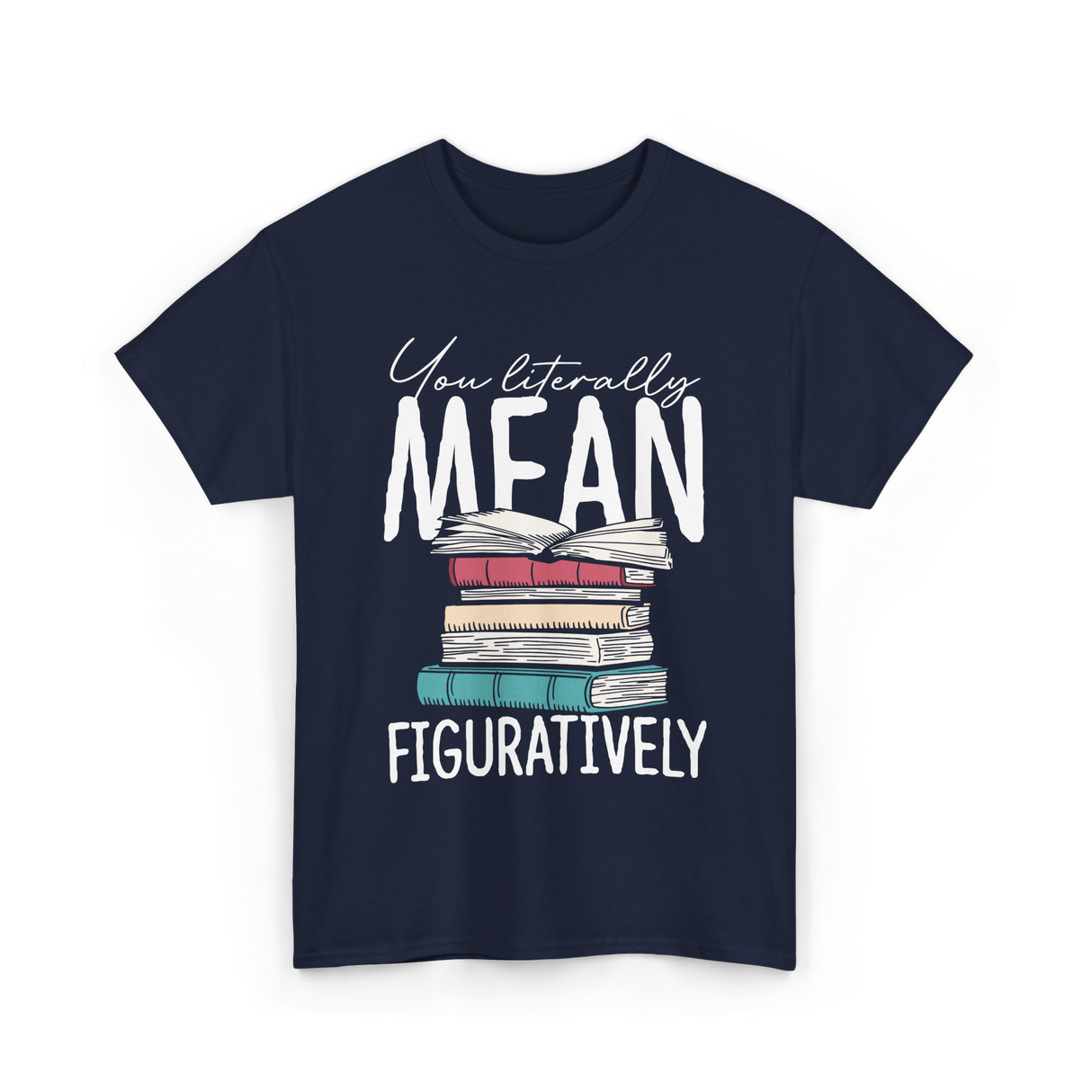 You Literally Mean Class English T-Shirt - Navy