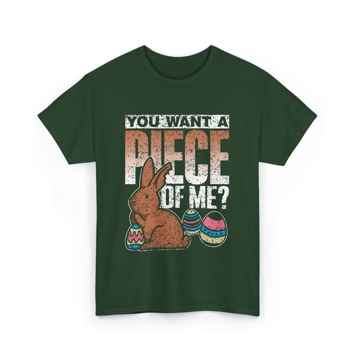 You Want A Piece Bunny Easter T-Shirt - Forest Green