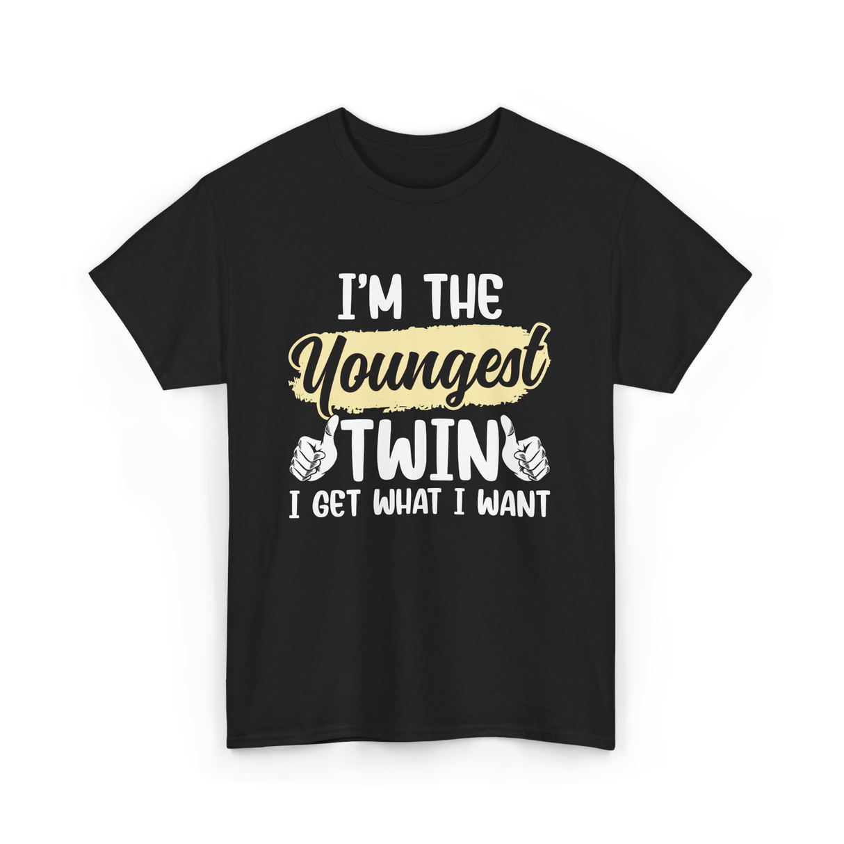Youngest Twin I Get What I Want T-Shirt - Black