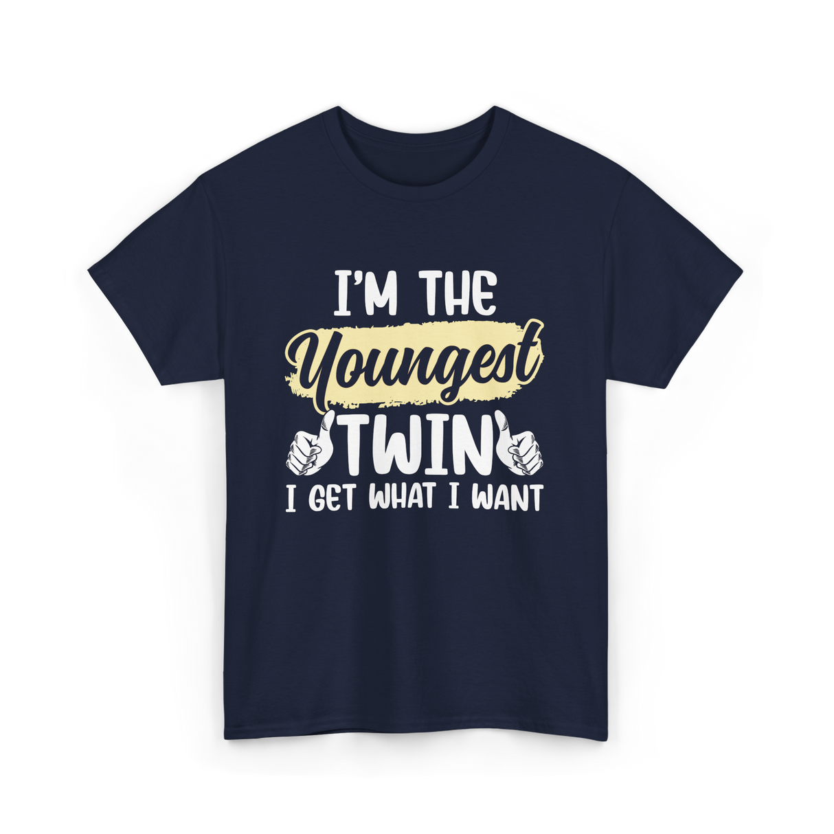 Youngest Twin I Get What I Want T-Shirt - Navy