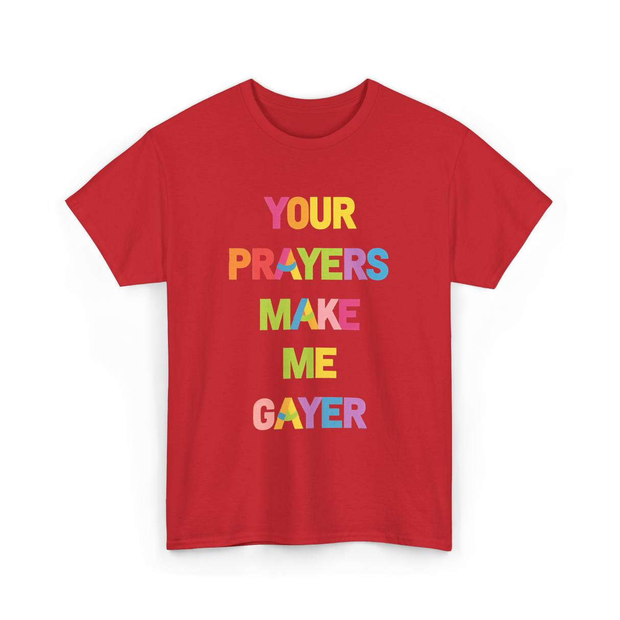 Your Prayers Make Me Gayer LGBTQ T-Shirt - Red